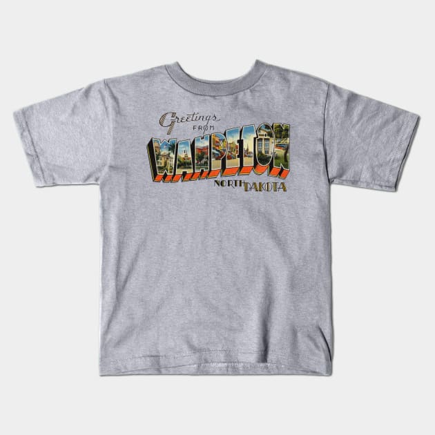 Greetings from Wahpeton North Dakota Kids T-Shirt by reapolo